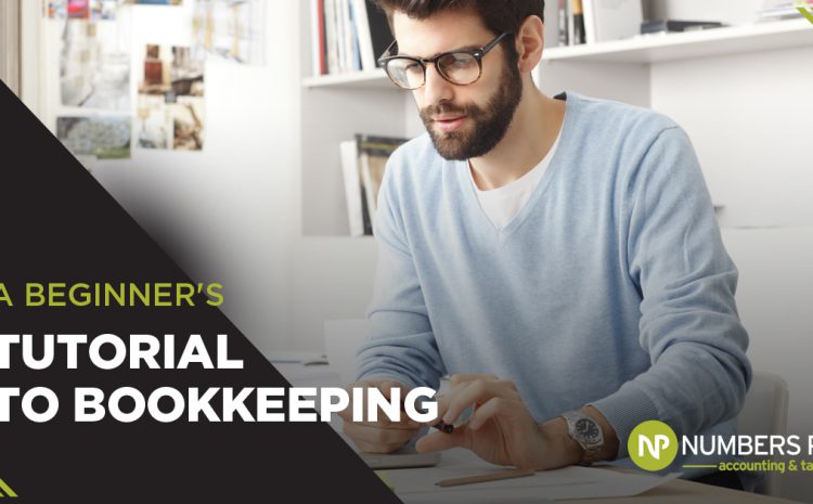  A Beginner’s Tutorial to Bookkeeping